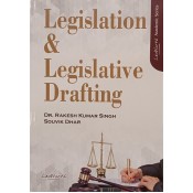 Lexworth's Legislation and Legislative Drafting by Dr. Ramesh Kumar Singh, Souvik Dhar | Gogia Law Agency